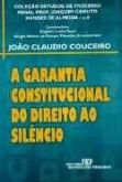 A garantia constitucional do direito ao silêncio