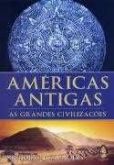 Americas antigas as grandes civilizações