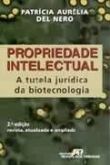 Propriedade intelectual a tutela juridica da biotecnologia
