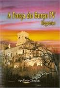 A força do berço IV - Regresso