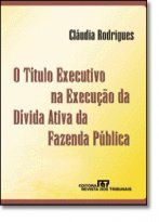 O titulo executivo na execução da divida ativa da fazenda