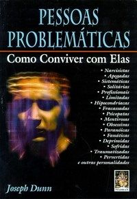 Pessoas problemáticas como conviver com elas