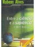 Entre a ciência e sapiencia