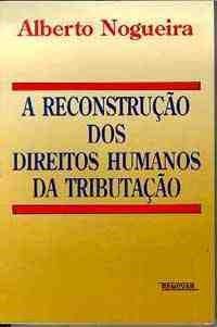 A reconstrução dos direitos humanos da tributação