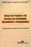 Vicios do produto e de serviço por qualidade, quant. e inseg