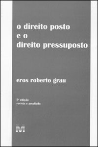 O direito posto e o direito pressuposto