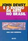 Jonh Dewey e o ensino da arte no Brasil