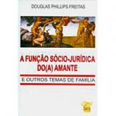 A função sócio-juridica do amante