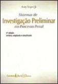 Sistema de investigação preliminar no processo penal