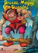 Bruxas magos e duendes