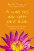 A vida vai dar certo para mim