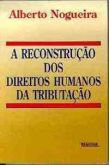A reconstrução dos direitos humanos da tributação
