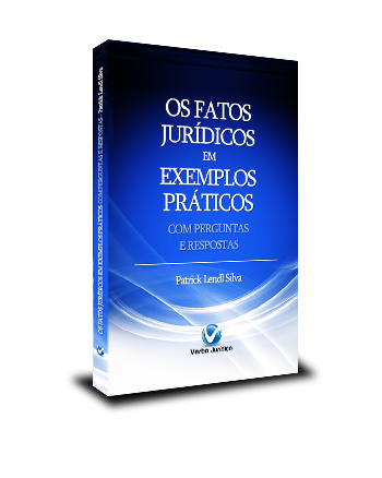 Os fatos juridicos em exemplos práticos