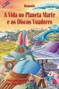 A vida no planeta marte e os discos voadores