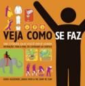 Veja como se faz