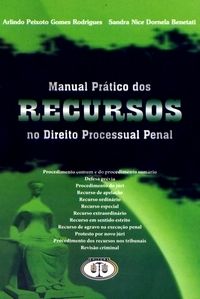 Manual prático dos recursos no direito processual penal