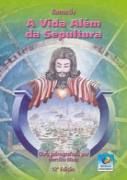 A vida além da sepultura