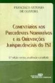 Comentários aos precedentes normativos e as orientações jur.