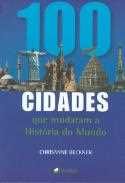 100 cidades que mudaram a historia do mundo