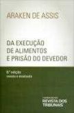 Da execução de alimentos e prisão do devedor