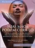 Suas mãos podem curá-lo