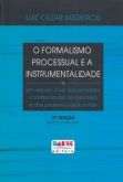 O formalismo processual e a instrumentalidade
