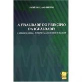 A finalidade do princípio da igualdade