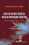Aspectos da antecipação da tutela na propriedade industrial