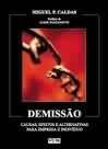 Demissão causas, efeitos e alternativas para empresa e ind.