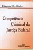 Competência criminal da justiça federal