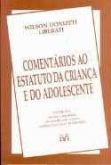 Comentários ao estatuto da criança e do adolescente Donizete