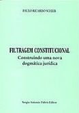 Filtragem constitucional construindo uma nova dogmatica jur.