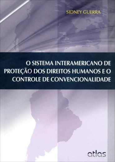 O sistema interamericano de proteção dos direitos humanos