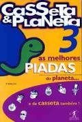 Casseta e planeta 3