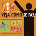Veja como se faz