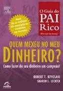 Quem Mexeu no Meu Dinheiro o Guia do Pai Rico