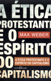 A ética protestante e o espírito capitalista