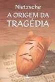 A origem da tragédia