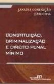 Constituição, criminalização e direito penal mínimo