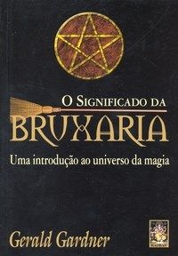 O significado da bruxaria