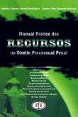 Manual prático dos recursos no direito processual penal