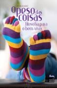 O peso das coisas filosofia para o bem viver