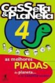 Casseta e planeta 4