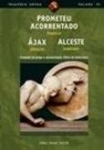 Ésquilo prometeu acorrentado - Sófocles Ájax Eurípides Alces