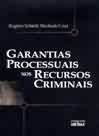 Garantias processuais nos recursos criminais