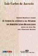 A condição juridica da mulher no direito luso-brasileiro