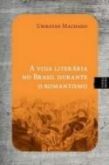 A vida literária no Brasil durante o romantismo