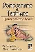 Pompoarismo tantrismo o prazer da arte sexual