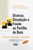 Divorcio, dissolução e fraude na partilha de bens