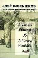 A vaidade criminal e a piedade homicida